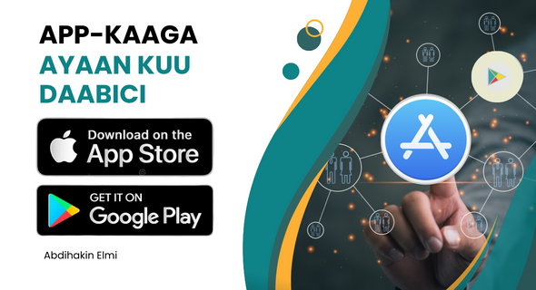 Waxaan kuu galin application-kaa Google playstore iyo App store